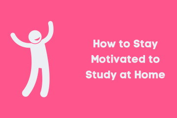 How to Stay Motivated to Study at Home