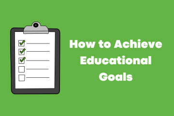 How to Achieve Educational Goals
