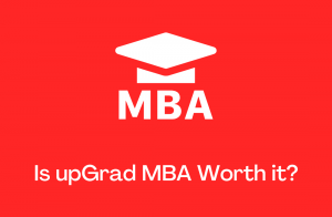Is upGrad MBA Worth it