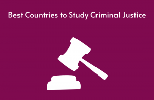 Best Countries to Study Criminal Justice