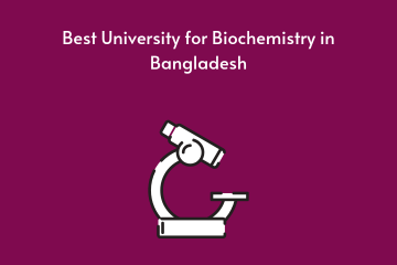 Best University for Biochemistry in Bangladesh